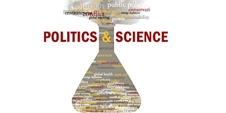 Science and Politics: A Complicated Relationship?  primary image