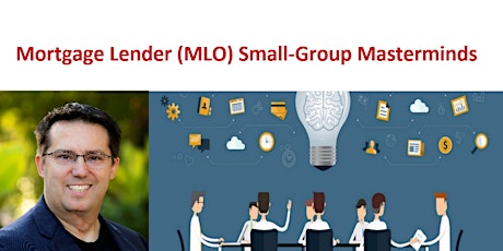 Primaire afbeelding van Adam's MORTGAGE LENDER (MLO) Small-Group Masterminds