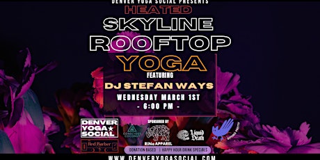 Skyline Heated Rooftop Yoga w/ DJ Stefan Ways -  Sponsored by Rino Apparel