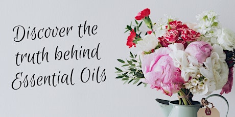 Discover The Truth Behind Essential Oils  primary image