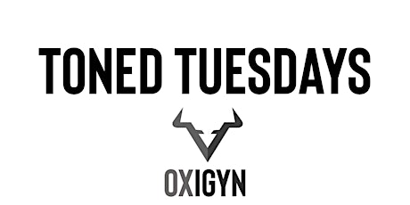 Toned Tuesdays @ Oxigyn Fitness