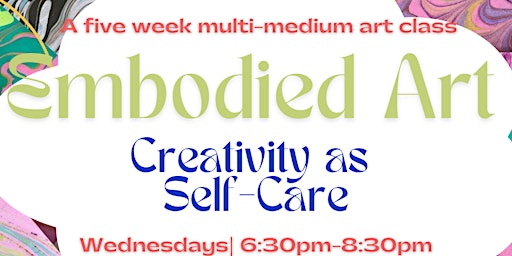 Embodied Art: Creativity As Self-Care