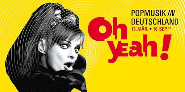 Eröffnung der Ausstellung “Oh Yeah! Popmusik in Deutschland”