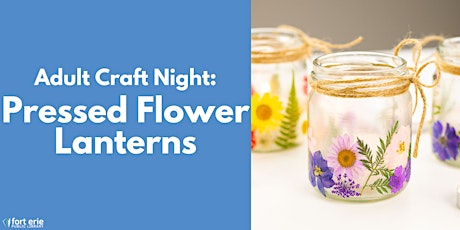 Adult Craft Night: Pressed Flower Lanterns