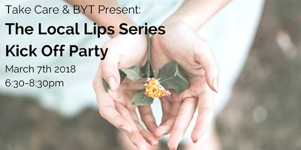 SOLD OUT: Take Care & BYT Present: The Local Lips Series Kick-Off Party