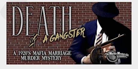 Death of a Gangster… A Murder Mystery Event