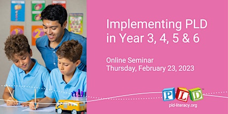 Implementing PLD in Years 3, 4, 5 & 6  - February 2023 (Online Seminar)