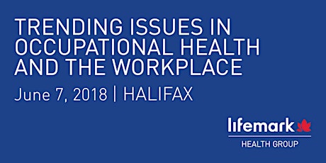 Lifemark Health Group 2018 Employer Conference: Trending Issues in Occupational Health and the Workplace primary image