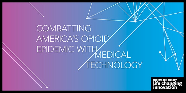 MedTech Showcase: Combatting America’s Opioid Epidemic with MedTech