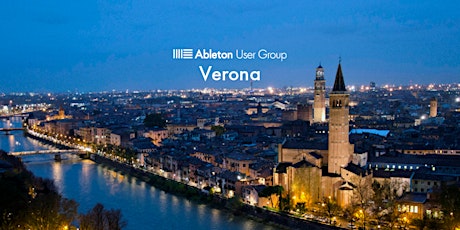 Immagine principale di Verona Ableton User Group - Meetup #1 