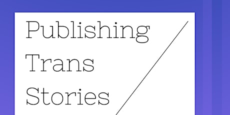 Publishing Trans Stories