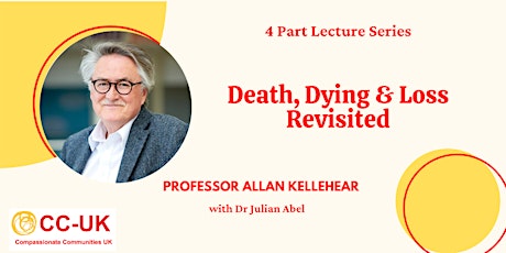 Death, Dying and Loss Revisited with Prof. Allan Kellehear -  Lecture 3