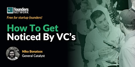 How To Get Noticed By VC’s With General Catalyst’s Niko Bonatsos