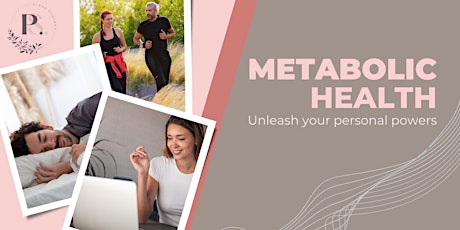 Metabolic Health - Unleash your personal powers!