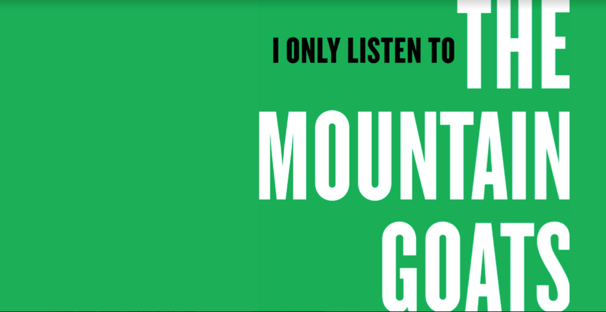 I Only Listen to the Mountain Goats