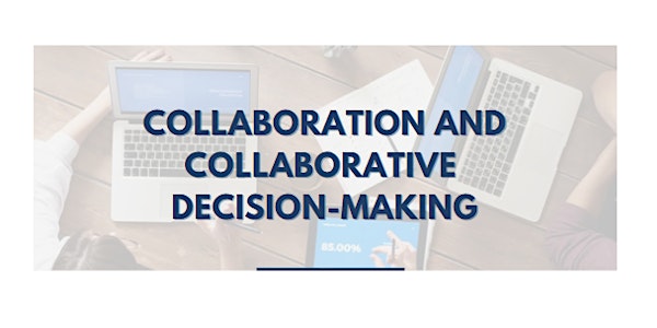 Collaboration and Collaborative Decision-Making Workshop