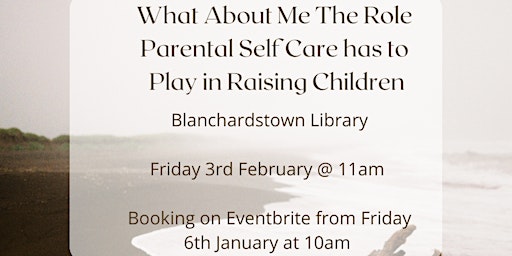 What About Me The Role  Parental Self Care has to  Play in Raising Children