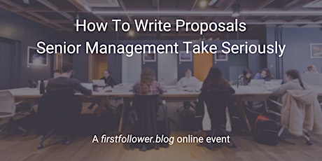 How To Write Proposals Senior Management Take Seriously