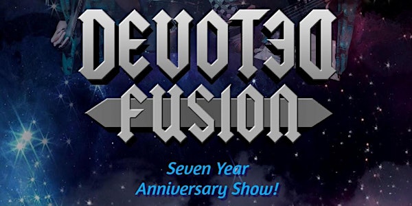 Devoted Fusion 7 Year Anniversary Show at AMH