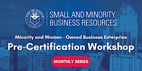 Minority and Women-Owned Business Enterprise Pre-Certification Workshop