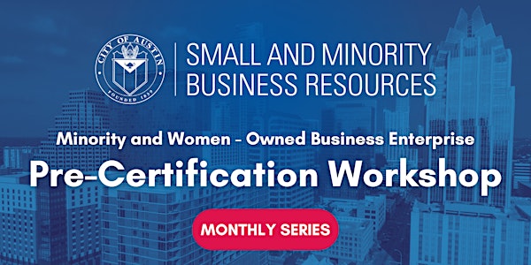 2024 Minority and Women-Owned Business Pre-Certification Workshop (Virtual)