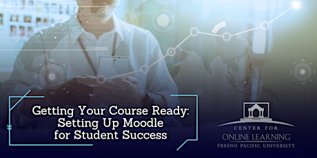 Preparing to Teach: Setting up your Course in Moodle