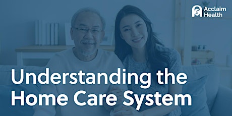 Hauptbild für Understanding the Home Care System - Virtual  Presentation