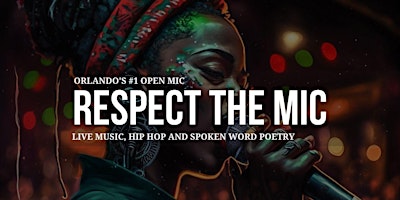 Respect The Mic Orlando (Live Music, Hip Hop, Spoken Word Poetry) primary image