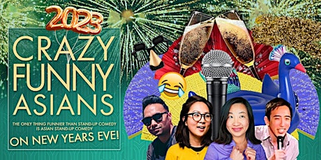 Crazy Funny Asians: A New Years Eve Comedy Showcase