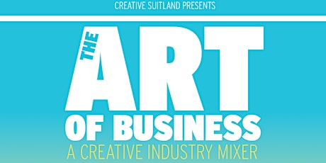The Art of Business II: Creative Industry Mixer