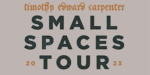 Timothy Edward Carpenter - Small Spaces Tour (Pensacola, FL)