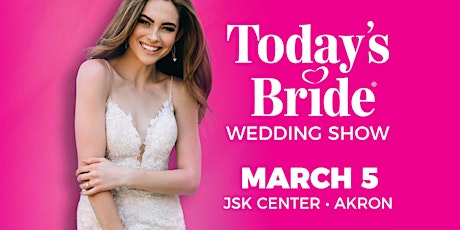 Today's Bride March 5th Akron Wedding Show