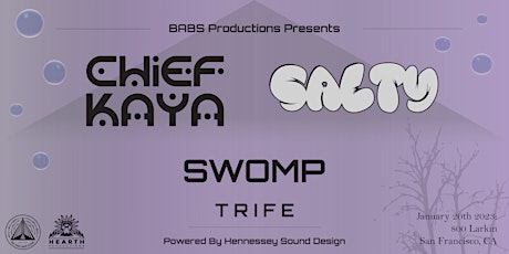 BABS Productions Presents: Chief Kaya x Salty w/ SWOMP & Trife primary image