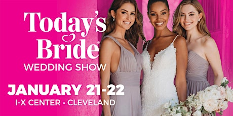 Imagem principal do evento Today's Bride January 21st & 22nd Cleveland Bridal Show