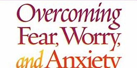 Let's Talk Fear, Worry, and Anxiety