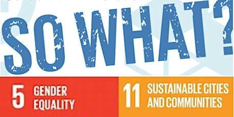 SDG "So What" Series: Gender Equality & Sustainable Cities and Communities
