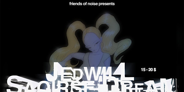 Fiends of Noise Presents: Jedwill, Saoirse Dream,Sammy Boi, and Guests
