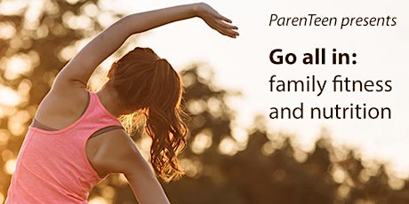 Parenteen: Go All In, Family Fitness & Nutrition primary image