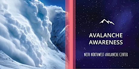 Avalanche Awareness w/ Northwest Avalanche Center (NWAC)