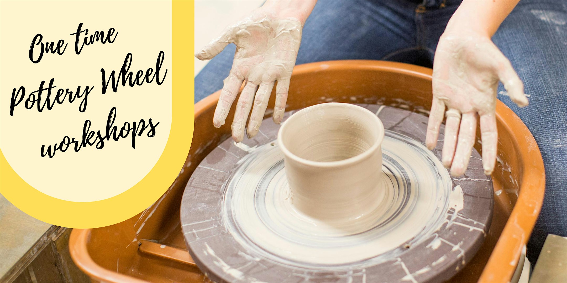 One Time Pottery Wheel Workshop (July & August)