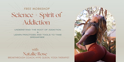 Free Workshop: The Science and Spirit of Addiction