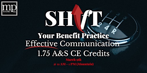SHifT your Benefit Practice: CE "Effective Communication Strategies"