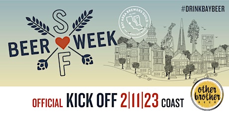2023 SF Beer Week Kick Off Party @ Other Brother Beer Co - Saturday, Feb 11