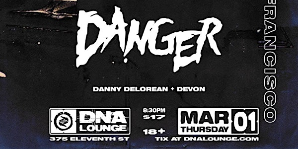 DANGER live + Turbo Drive at DNA LOUNGE