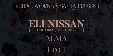 Eli Nissan (Lost & Found / Lost Miracle) Presented by Safra & Public Works
