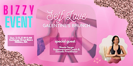 Self Love Galentine's Brunch - Special Guest: Shazie Senen