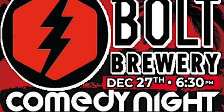Bolt Brewery Comedy Night at Bolt Brewing, Tue Dec 27th, 6:30pm