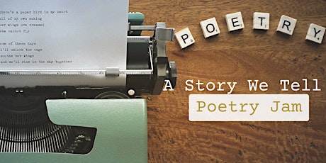 A Story We Tell: End of Year Poetry Jam [Free]