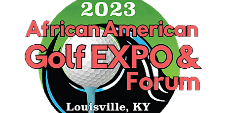 2023 AFRICAN AMERICAN GOLF EXPO and FORUM