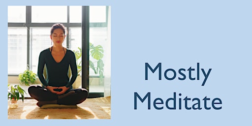 Mostly Meditate